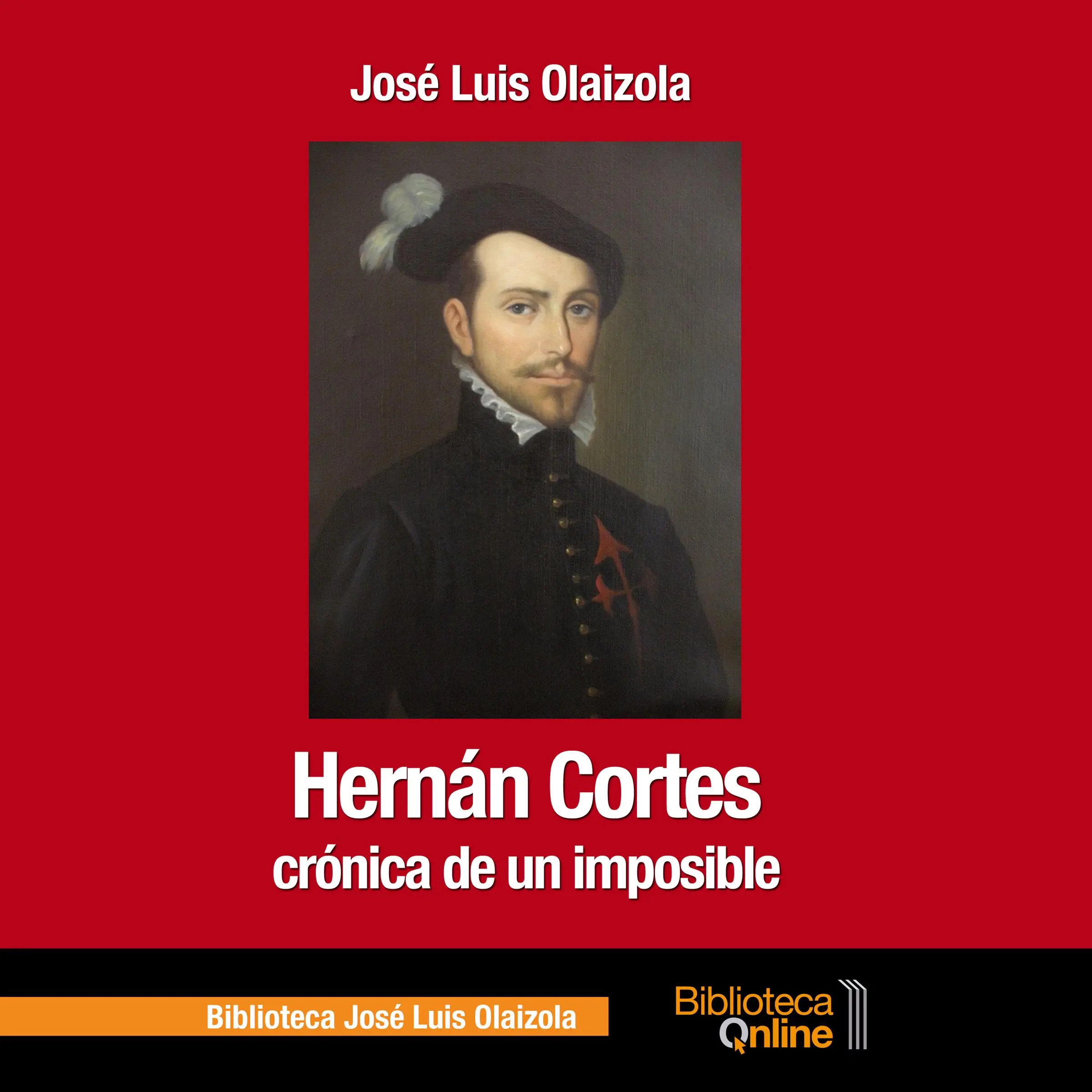 Hernán Cortes, crónica de un imposible by José Luis Olaizola Audiobook