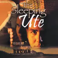 The Sleeping Ute Audiobook by Robert Oliver Brown