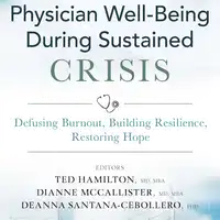 Physician Well-Being During Sustained Crisis Audiobook by DeAnna Santana-Cebollero Ph.D.