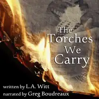 The Torches We Carry Audiobook by L.A. Witt