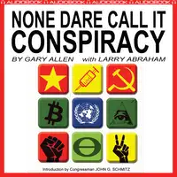 None Dare Call It Conspiracy Audiobook by Larry Abraham