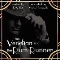 The Venetian and the Rum Runner Audiobook by L.A. Witt