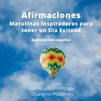 Afirmaciones Matutinas Inspiradoras Audiobook by O'Langroo Publishers