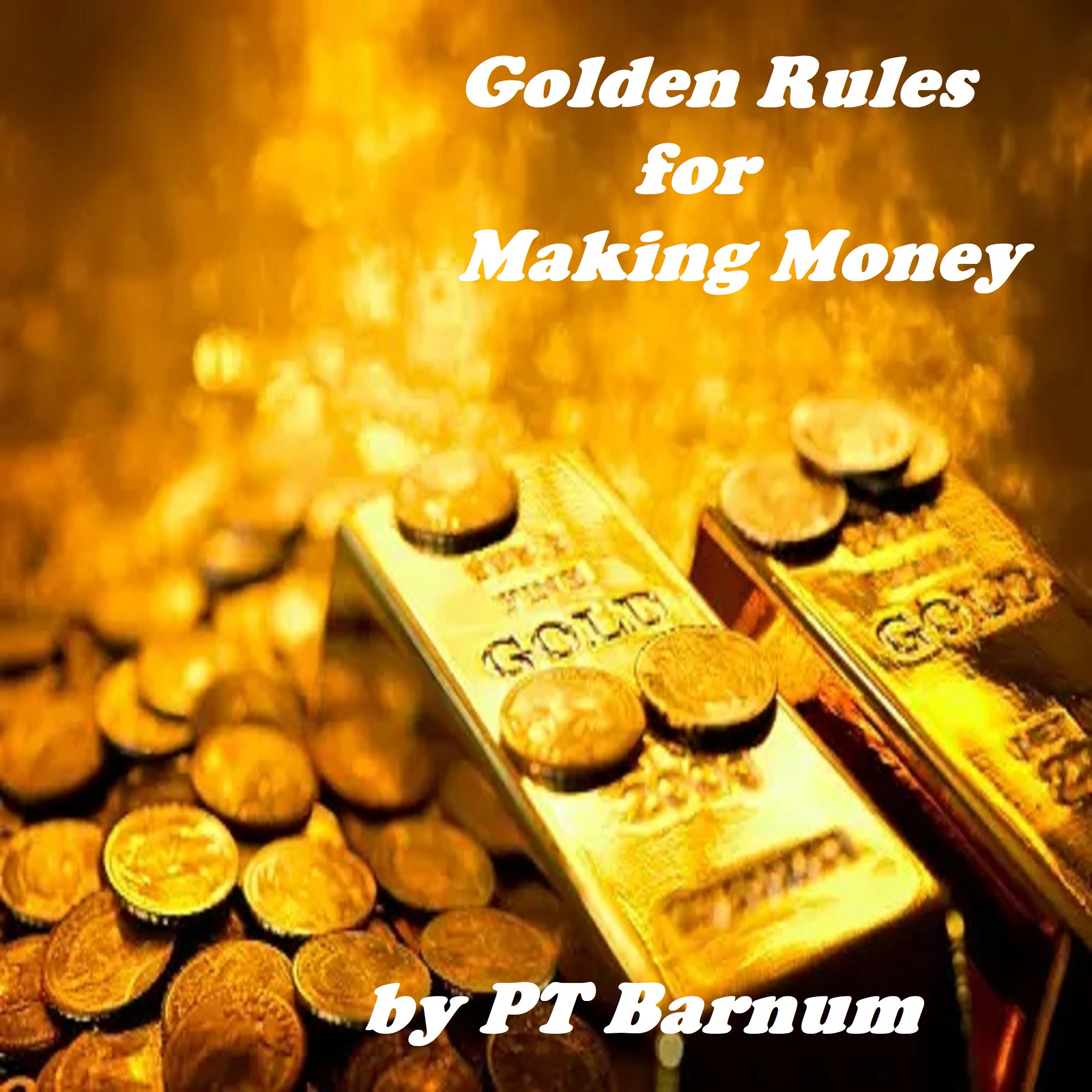 The Golden Rules for Making Money by PT Barnum