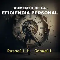 Aumento de la Eficiencia Personal Audiobook by Russell H. Conwell