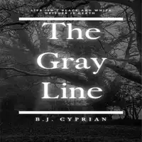 The Gray Line Audiobook by B.J. Cyprian