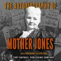 The Autobiography of Mother Jones - Unabridged Audiobook by Mother Jones