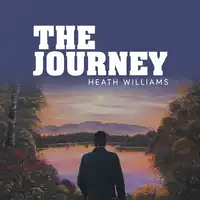 The Journey Audiobook by Heath Williams