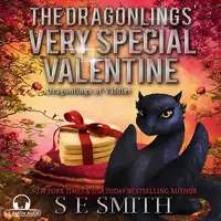 The Dragonlings’ Very Special Valentine Audiobook by S.E. Smith