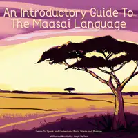 An Introductory Guide To The Maasai Language Audiobook by Joseph Ole Sena