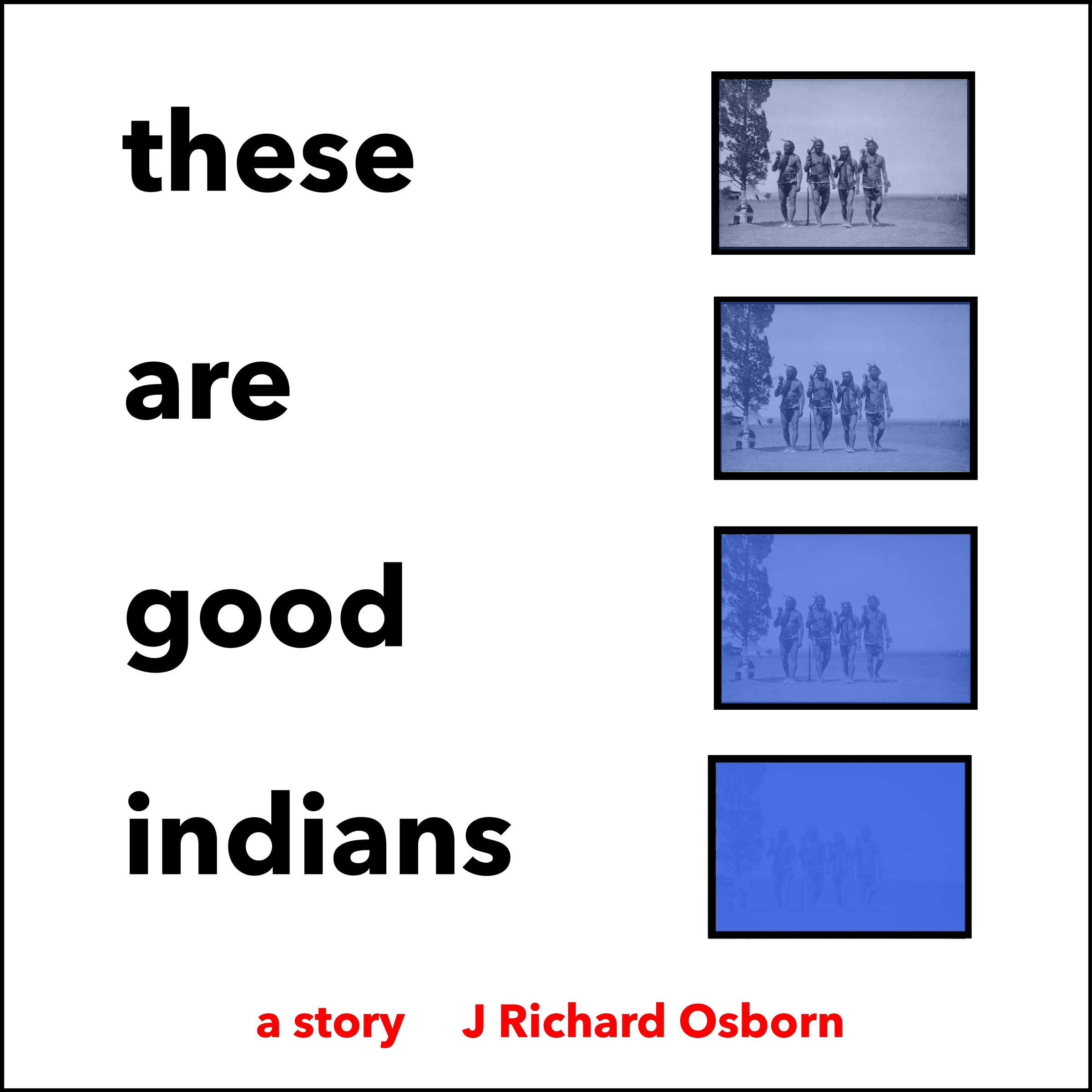 These Are Good Indians Audiobook by J Richard Osborn