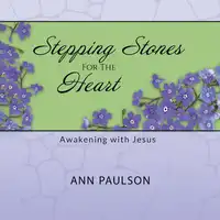 Stepping Stones for the Heart Audiobook by Ann Paulson