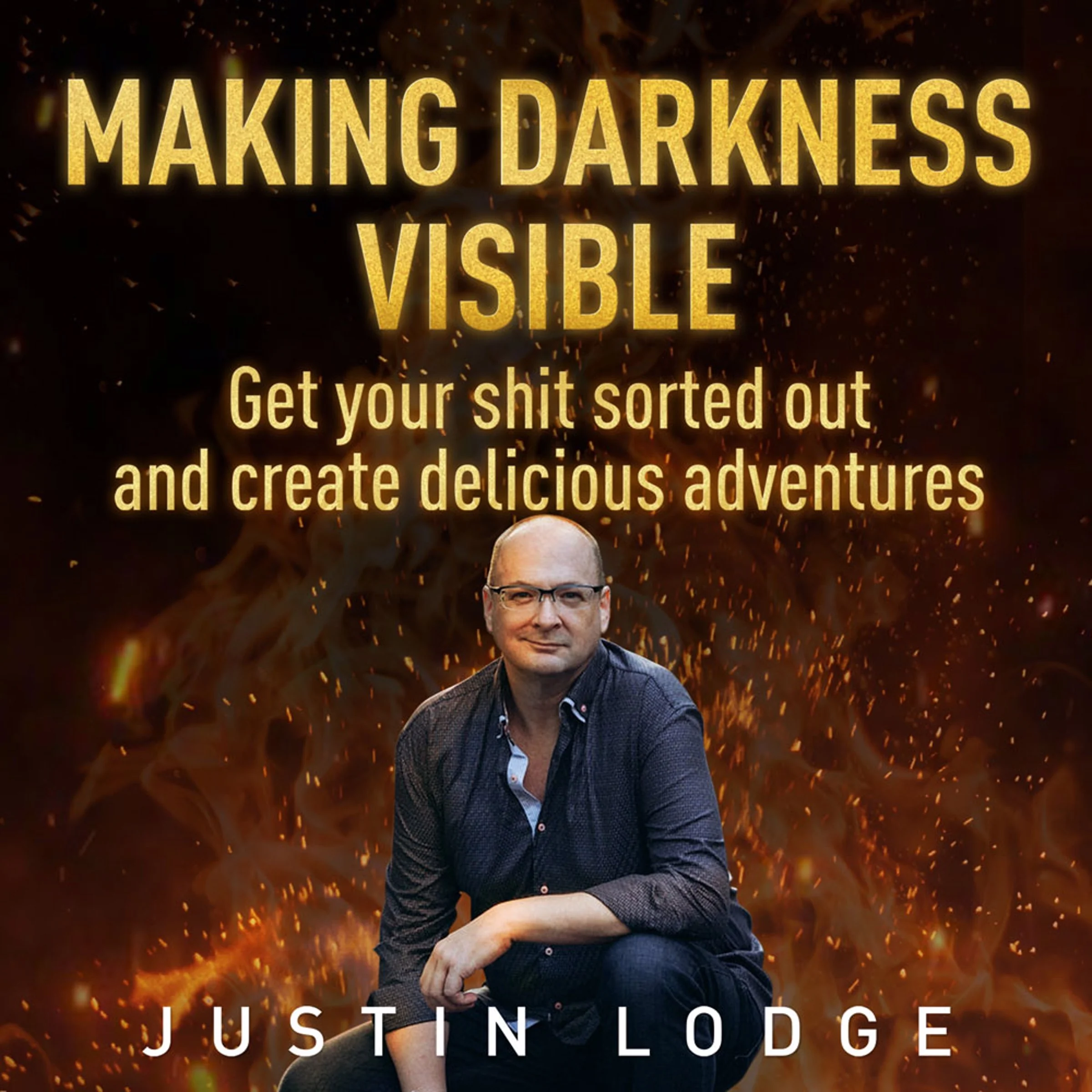 Making Darkness Visible by Justin Lodge