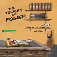 The Towers of Power Audiobook by Charles W. Staunton