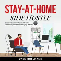 Stay-at-Home Side Hustle Audiobook by Dave Thielmann