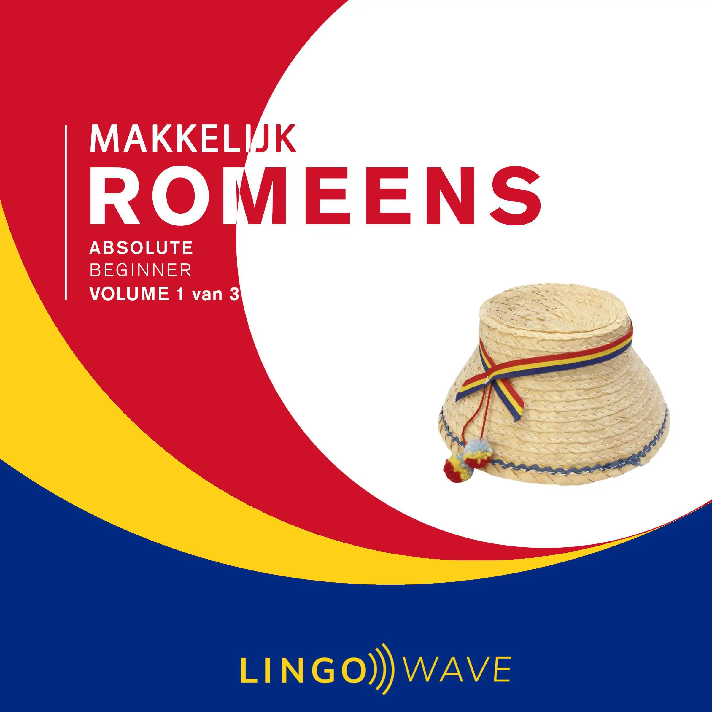 Makkelijk Romeens - Absolute beginner - Volume 1 van 3 by Lingo Wave Audiobook