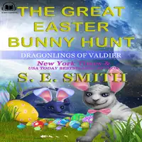 The Great Easter Bunny Hunt Audiobook by S.E. Smith