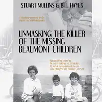 Unmasking the Killer of the Missing Beaumont Children Audiobook by Bill Hayes
