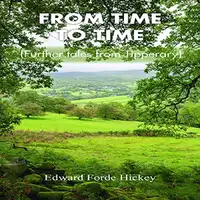 From Time to Time:  Further Tales from Tipperary Audiobook by Edward Forde Hickey