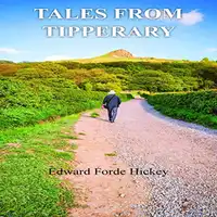 Tales from Tipperary Audiobook by Edward Forde Hickey