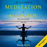 Guided Meditation & Relaxation Techniques Audiobook by Wendy Barrie