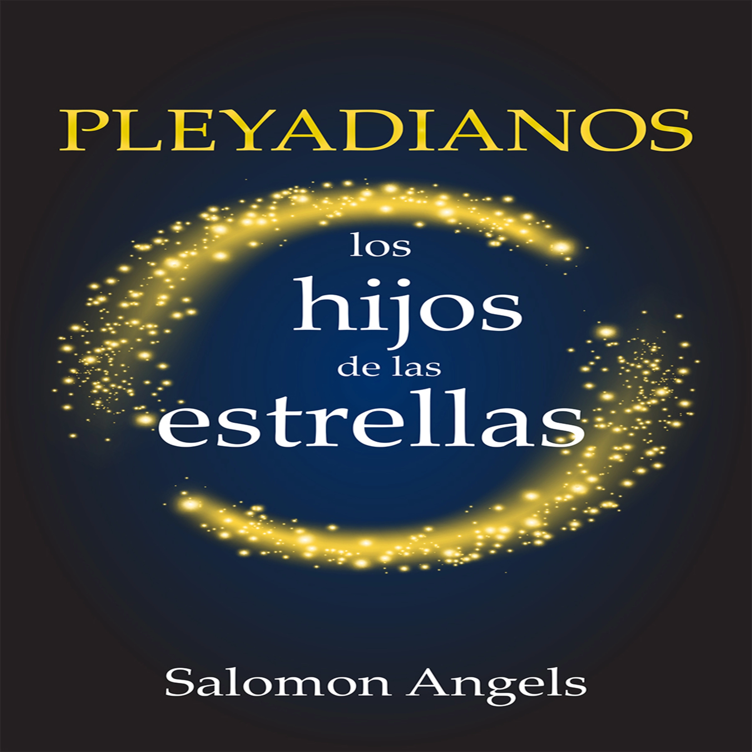 Pleyadianos Los Hijos De Las Estrellas by Salomon Angels Audiobook