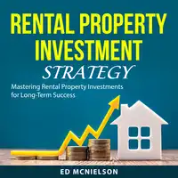 Rental Property Investment Strategy Audiobook by Ed McNielson