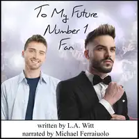 To My Future Number 1 Fan Audiobook by L.A. Witt