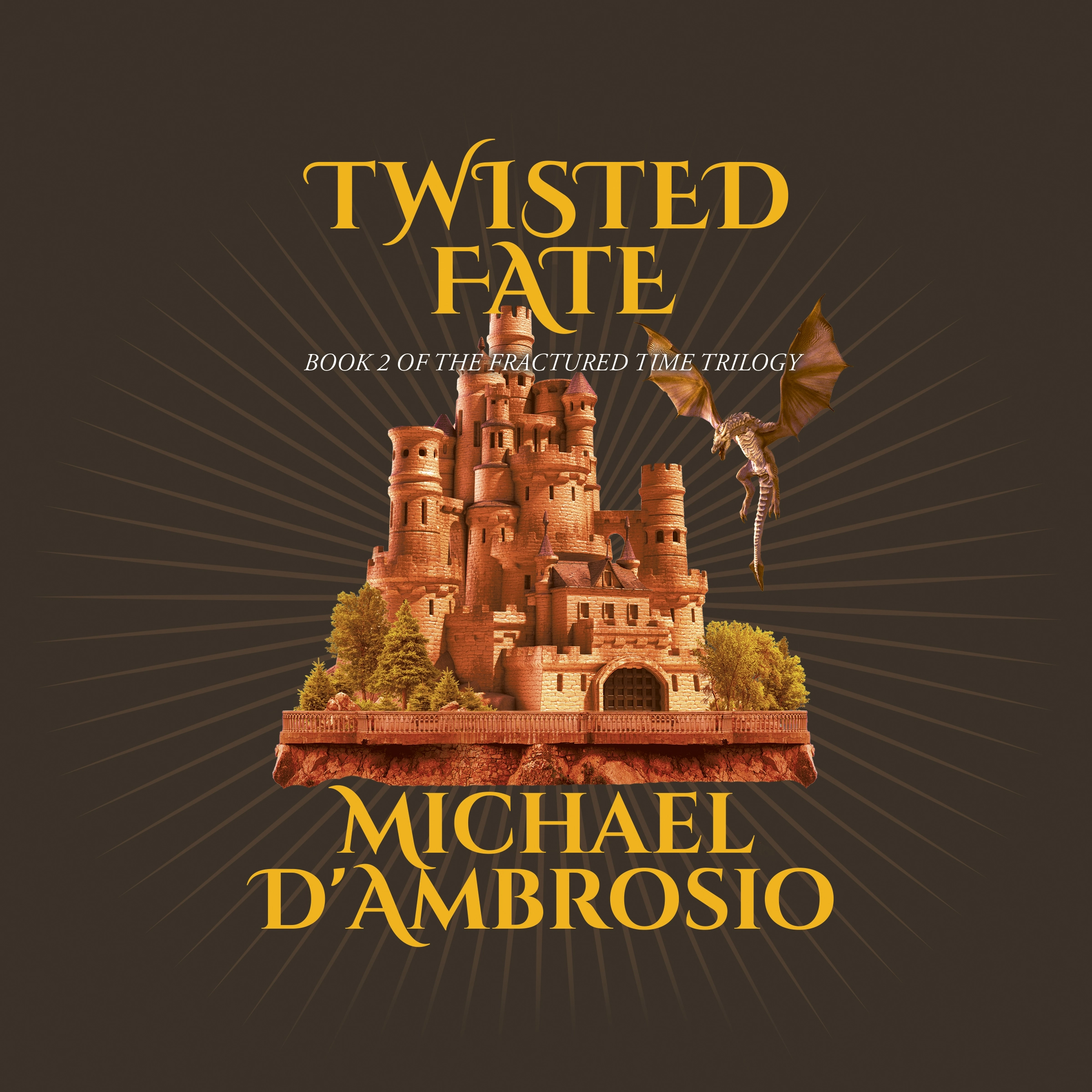 Twisted Fate: Book 2 of the Fractured Time Trilogy by Michael D’Ambrosio Audiobook