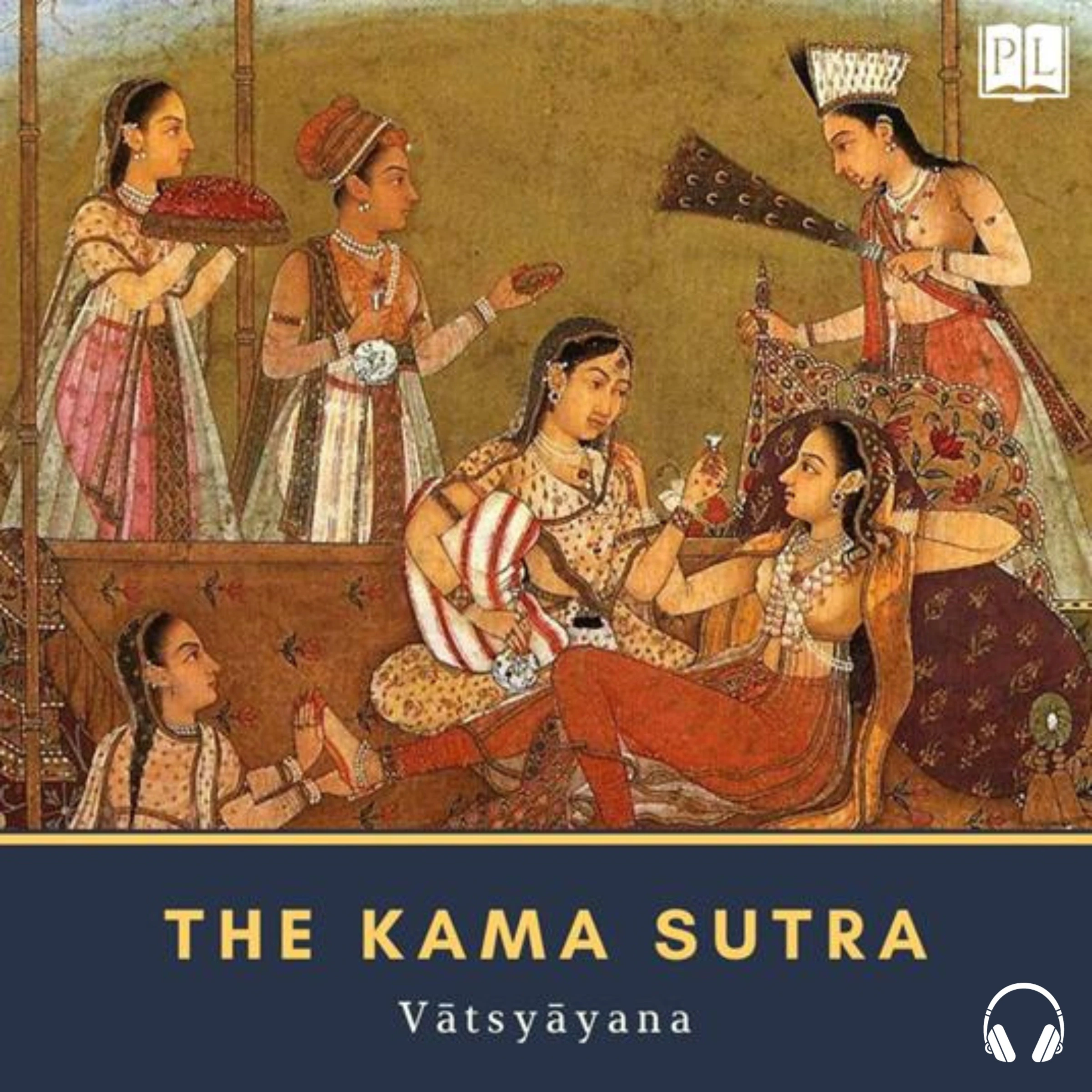 The Kama Sutra by Mallanaga Vatsyayana