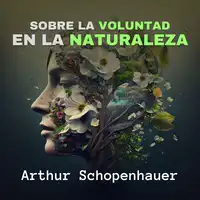 Sobre la Voluntad en la Naturaleza Audiobook by Arthur Schopenhauer