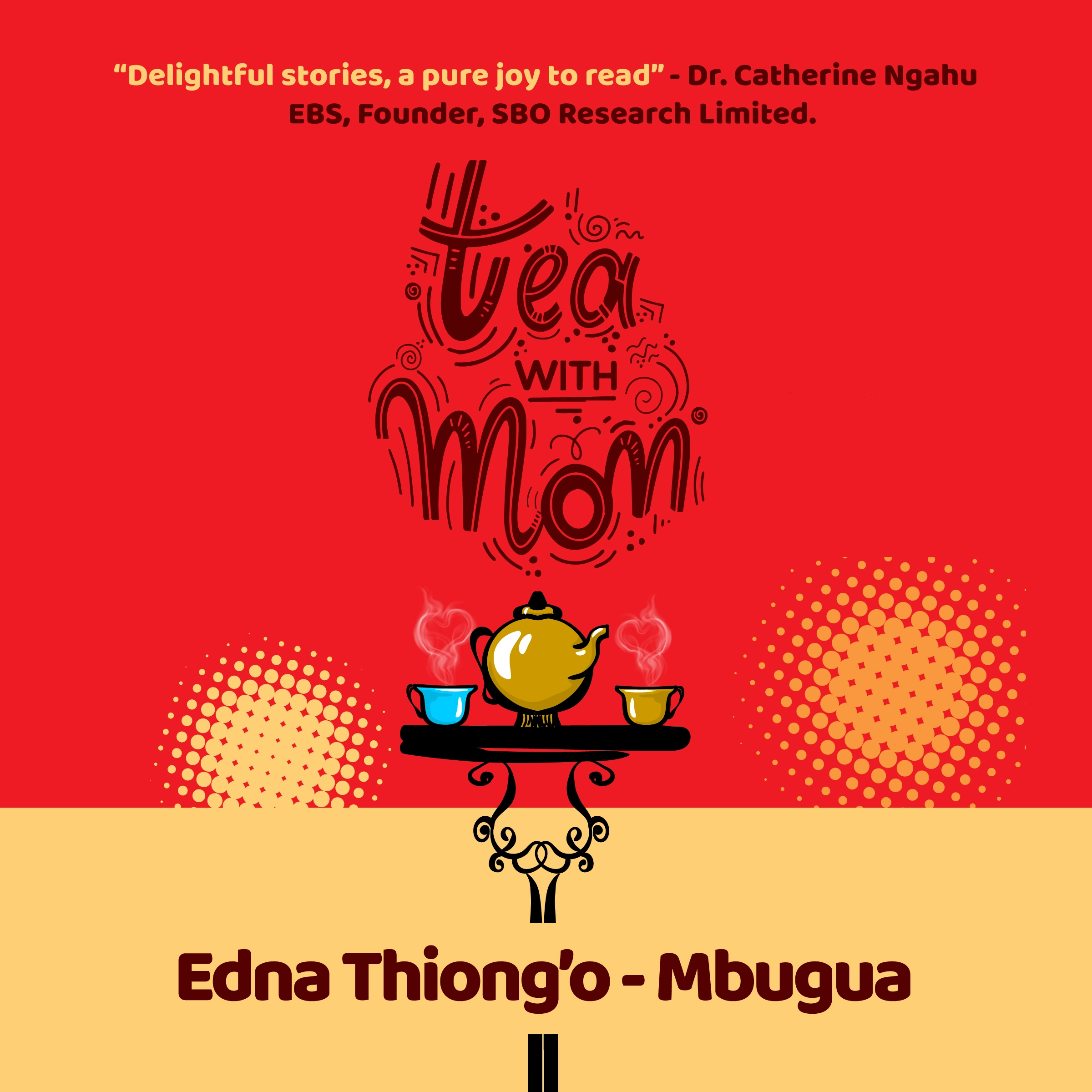 Tea With Mom by Edna Mbugua Thiong'o Audiobook