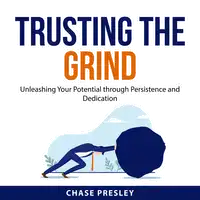 Trusting the Grind Audiobook by Chase Presley