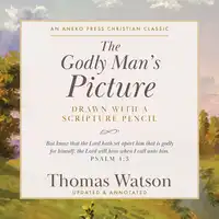 The Godly Man’s Picture Audiobook by Thomas Watson