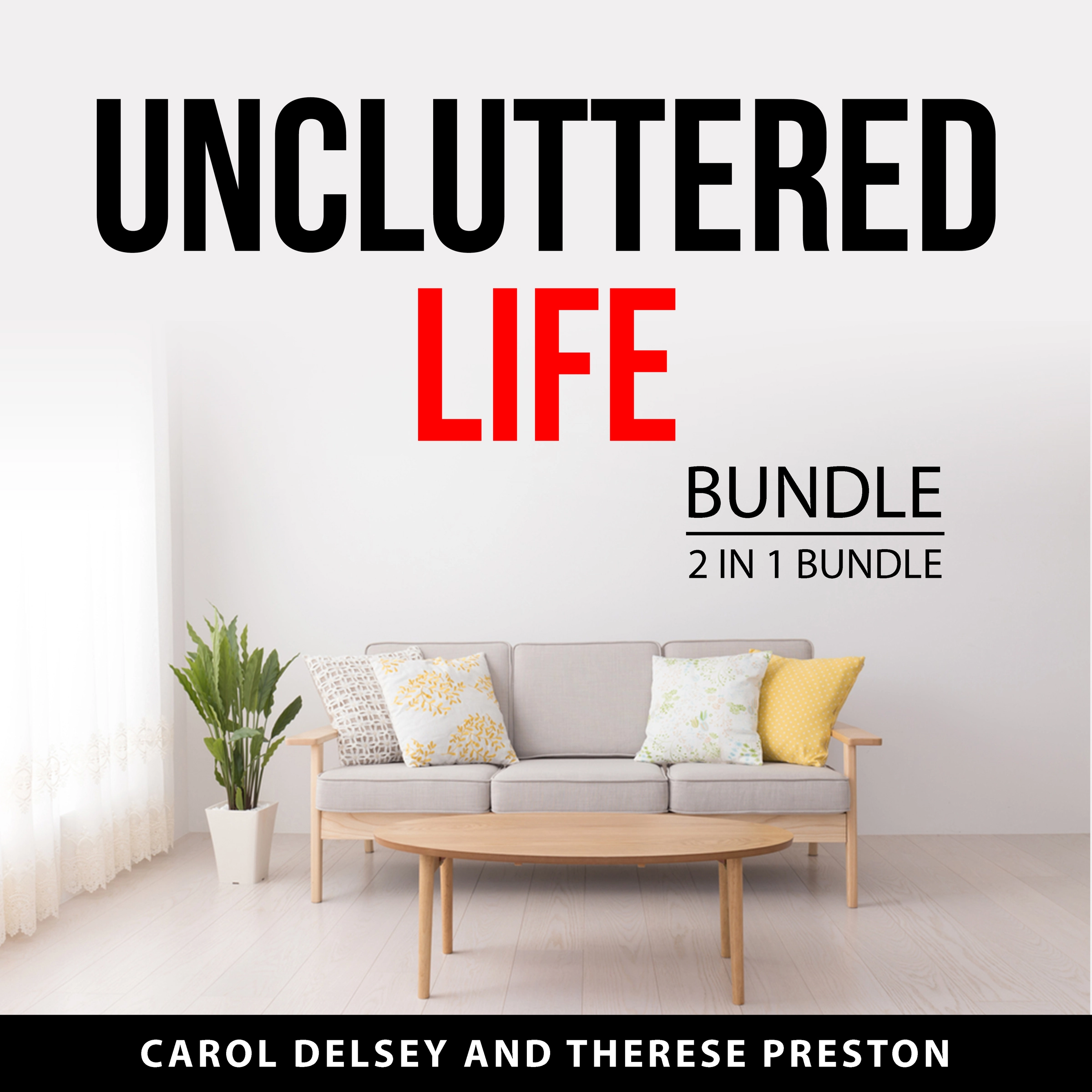 Uncluttered Life Bundle, 2 in 1 Bundle by Theres Preston