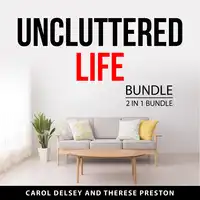 Uncluttered Life Bundle, 2 in 1 Bundle Audiobook by Theres Preston