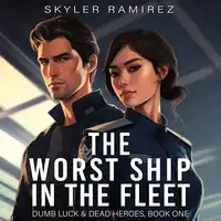 The Worst Ship in the Fleet Audiobook by Skyler Ramirez