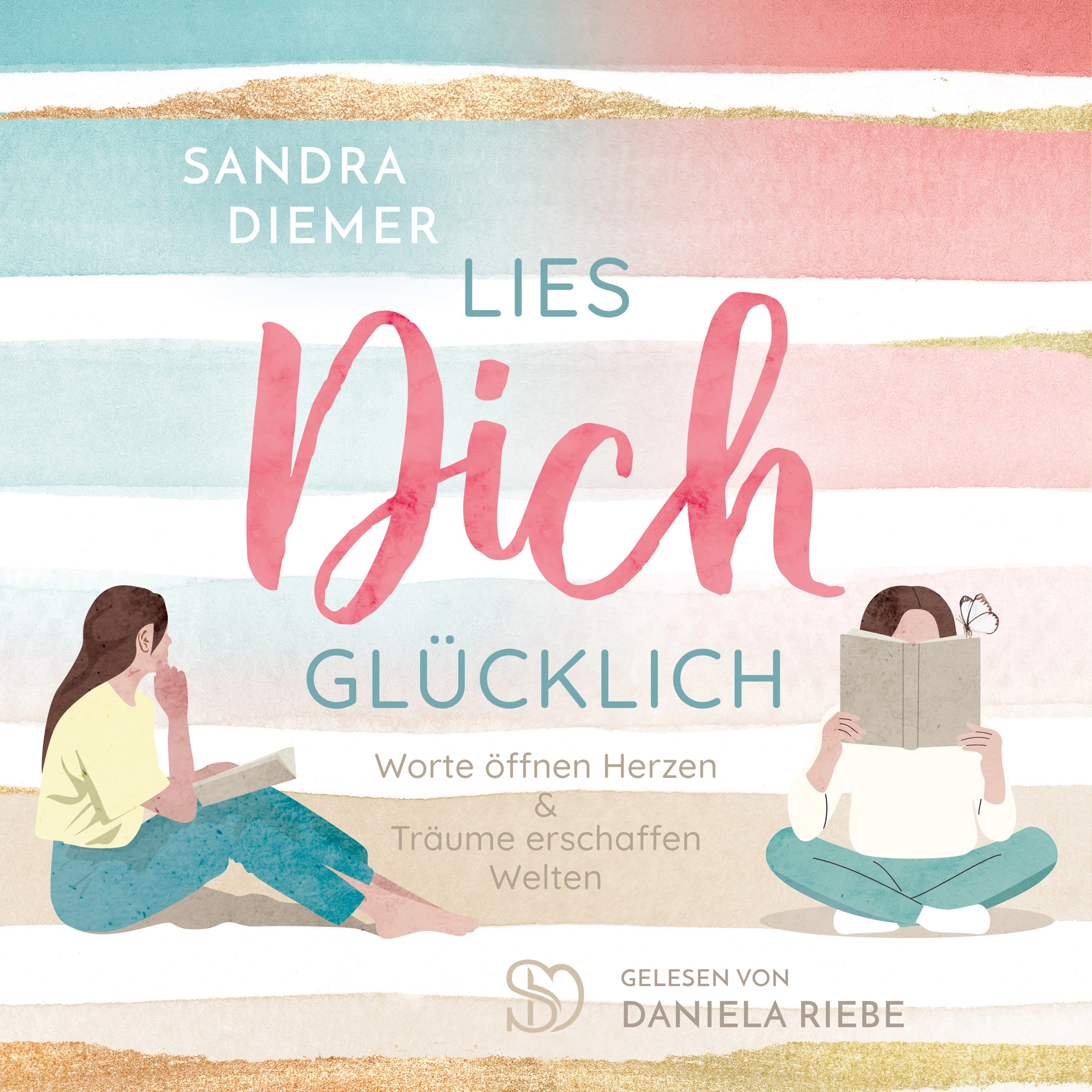 2 in 1 Lies Dich Glücklich: Worte öffnen Herzen und Träume erschaffen Welten by Sandra Diemer Audiobook