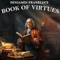 Benjamin Franklin's Book of Virtues Audiobook by Benjamin Franklin