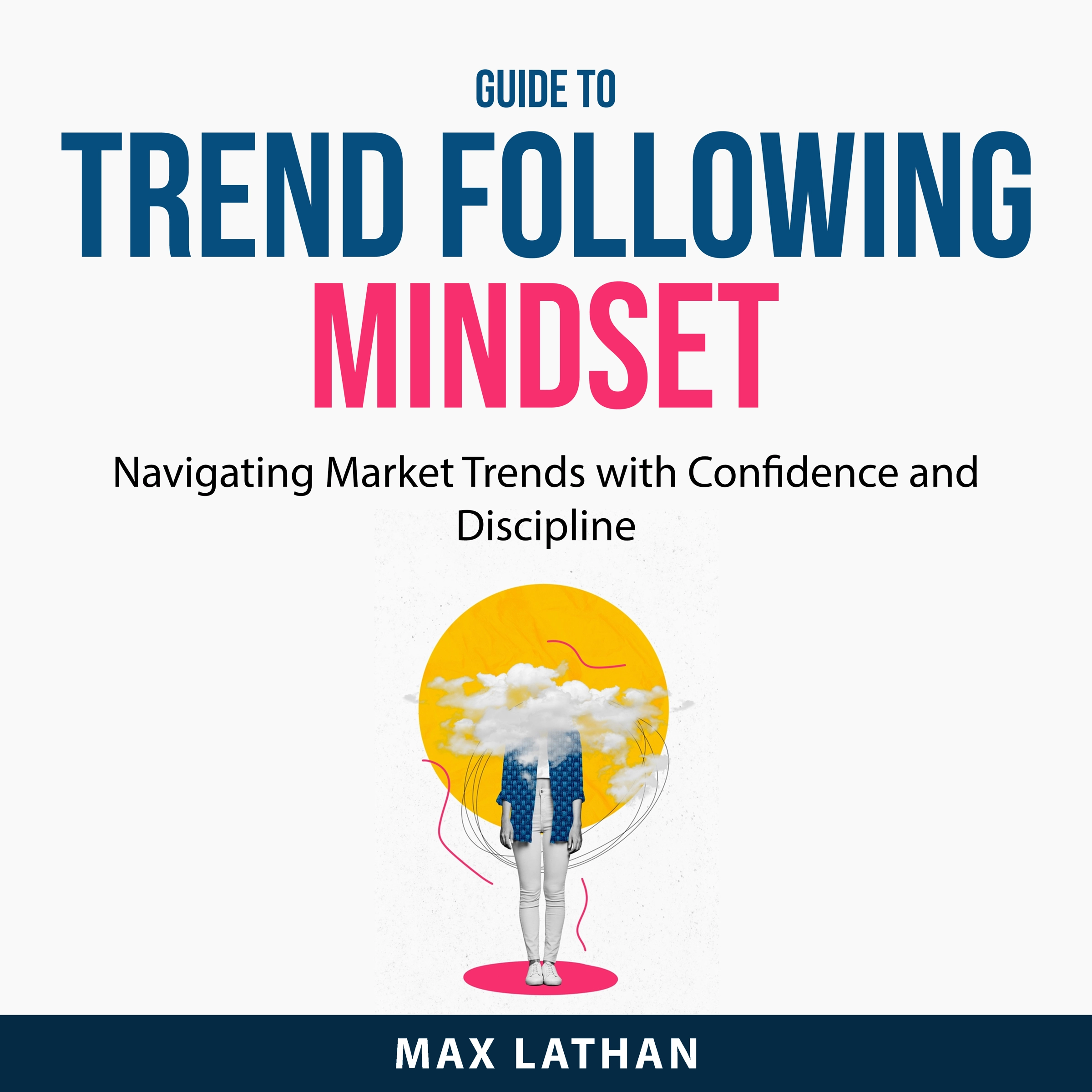 Guide to Trend Following Mindset by Max Lathan Audiobook