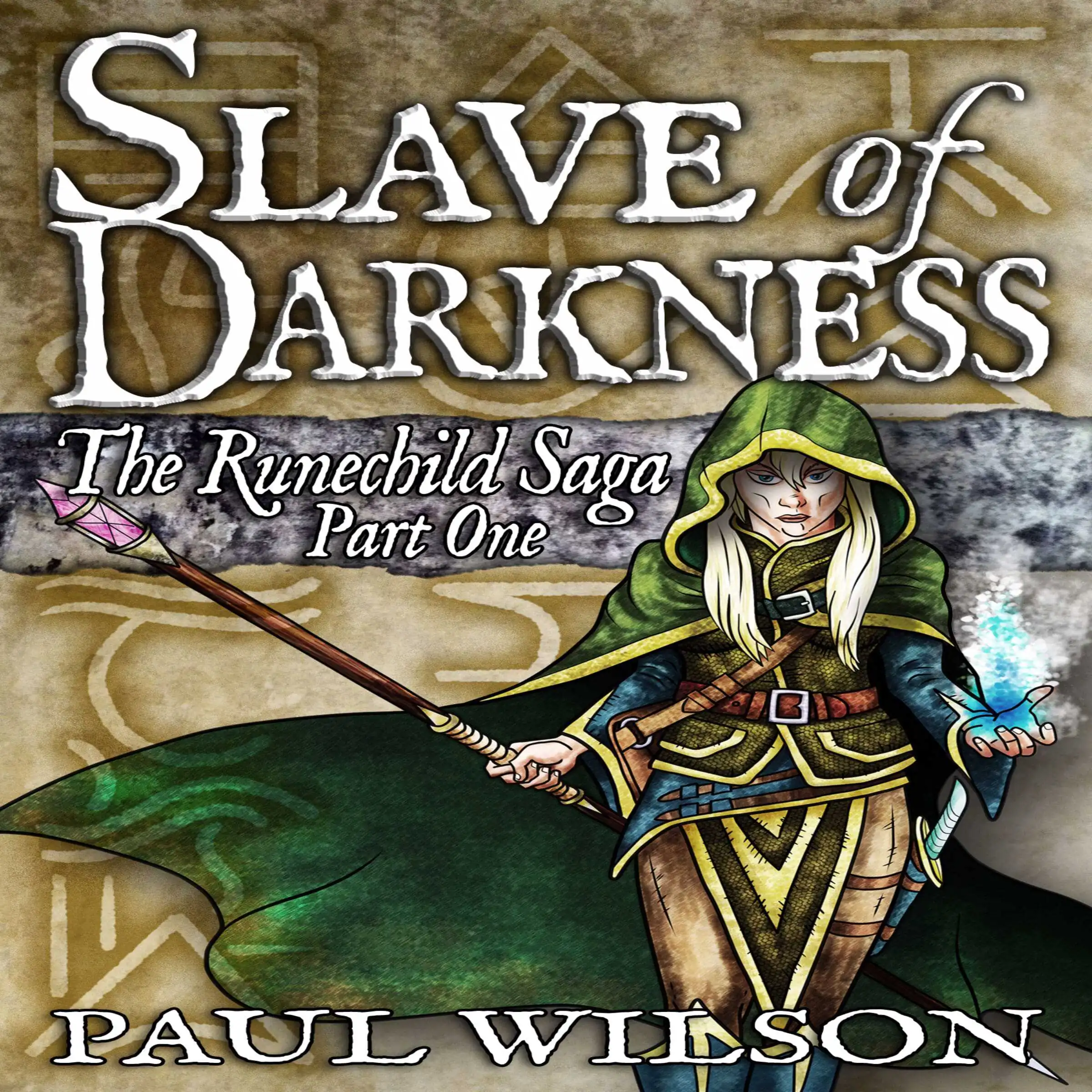 The Runechild Saga:  Part 1:  Slave of Darkness Audiobook by Paul Wilson