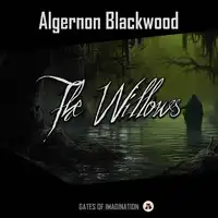 The Willows Audiobook by Algernon Blackwood