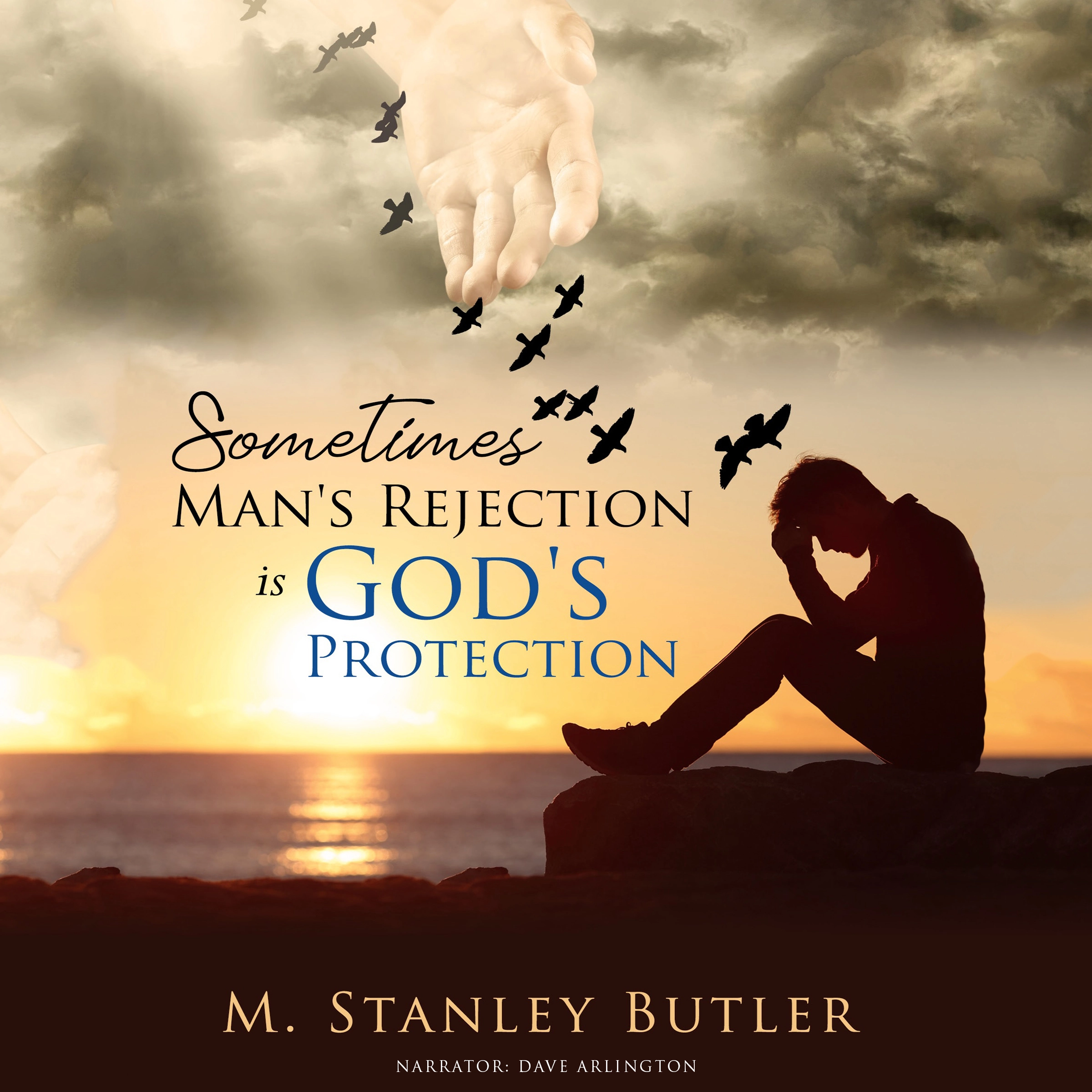 Sometimes, Man's Rejection Is God's Protection by M. Stanley Butler Audiobook