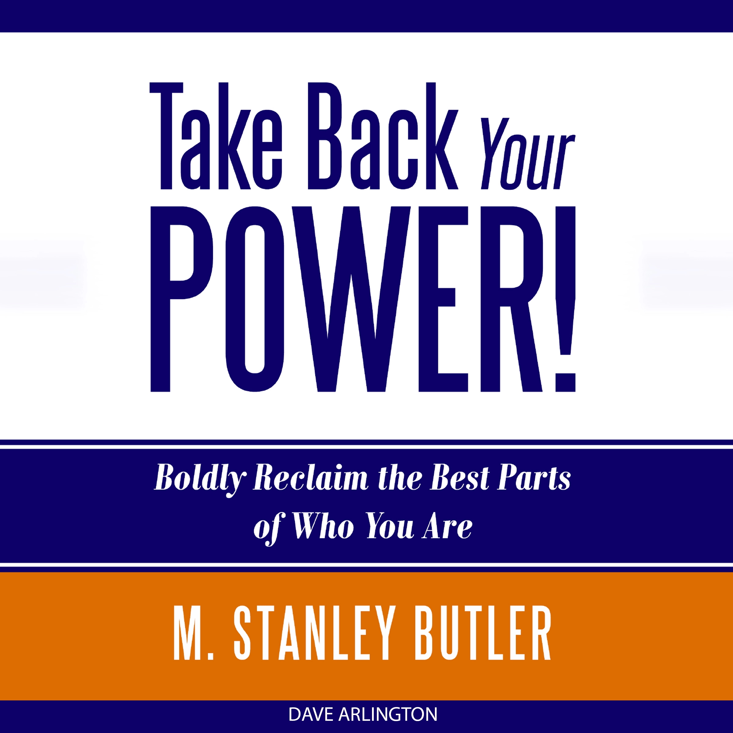 Take Back Your POWER! Audiobook by M. Stanley Butler