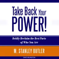 Take Back Your POWER! Audiobook by M. Stanley Butler