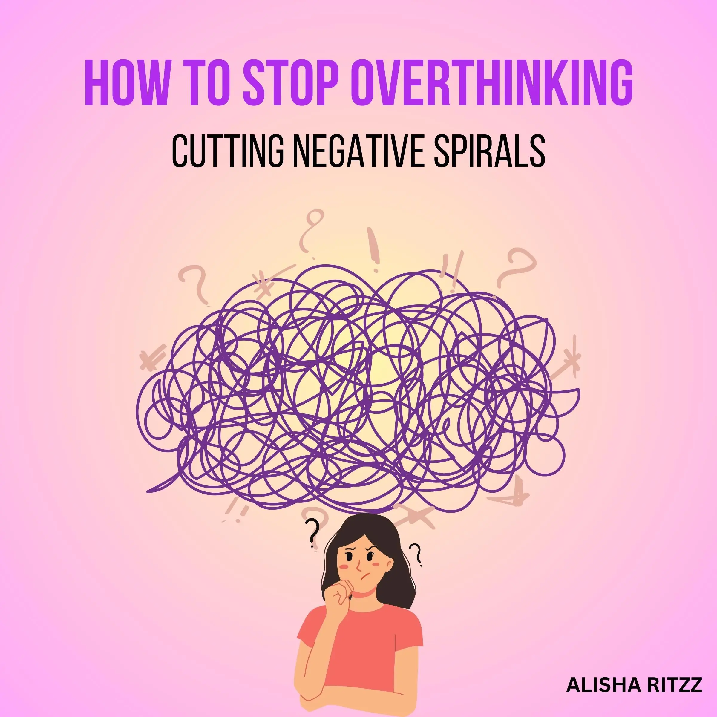 How to Stop Overthinking by Alisha Ritzz Audiobook