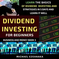 Dividend Investing For Beginners Audiobook by Michael Ezeanaka