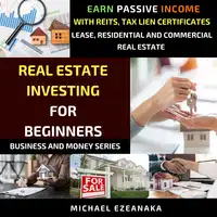 Real Estate Investing For Beginners Audiobook by Michael Ezeanaka