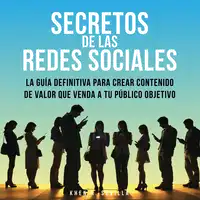 Secretos De Las Redes Sociales: La Guía Definitiva Para Crear Contenido De Valor Que Venda A Tu Público Objetivo Audiobook by Khen R. Sevilla