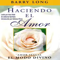 Haciendo el amor Audiobook by Barry Long